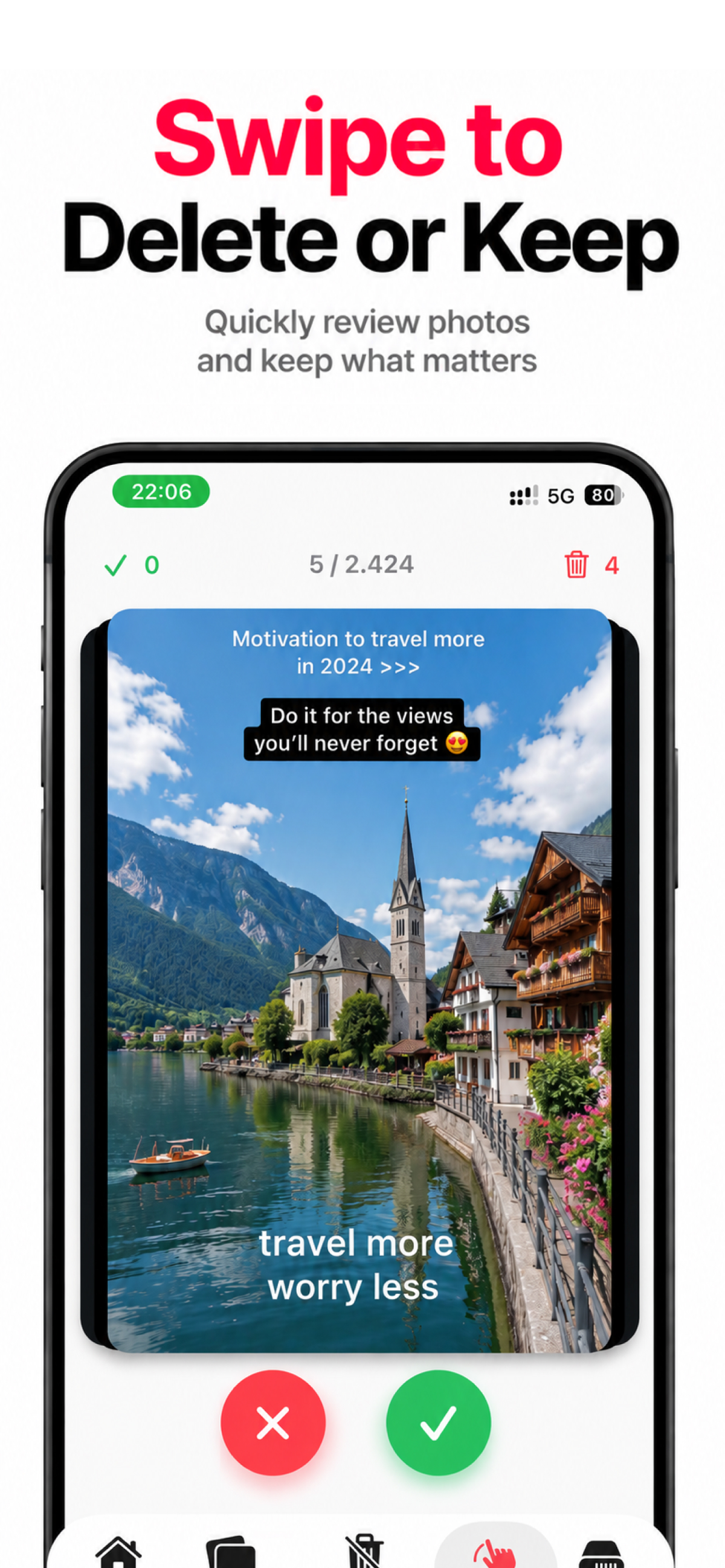 Swipe to review and keep the photos that matter
